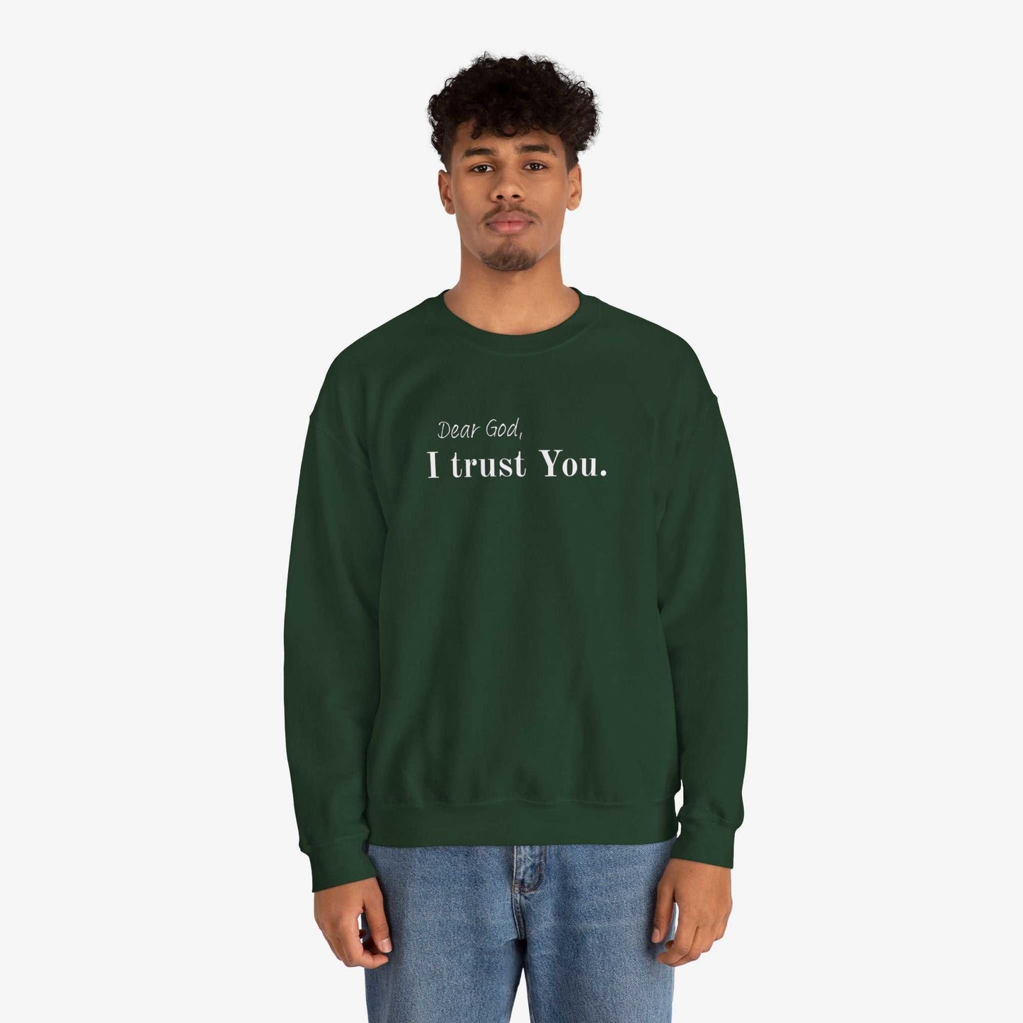 Inspirational Crewneck Sweatshirt - "Dear God, I Trust You"