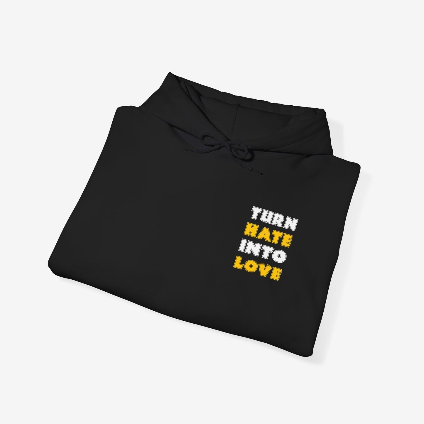 Turn Hate Into Love Hoodie