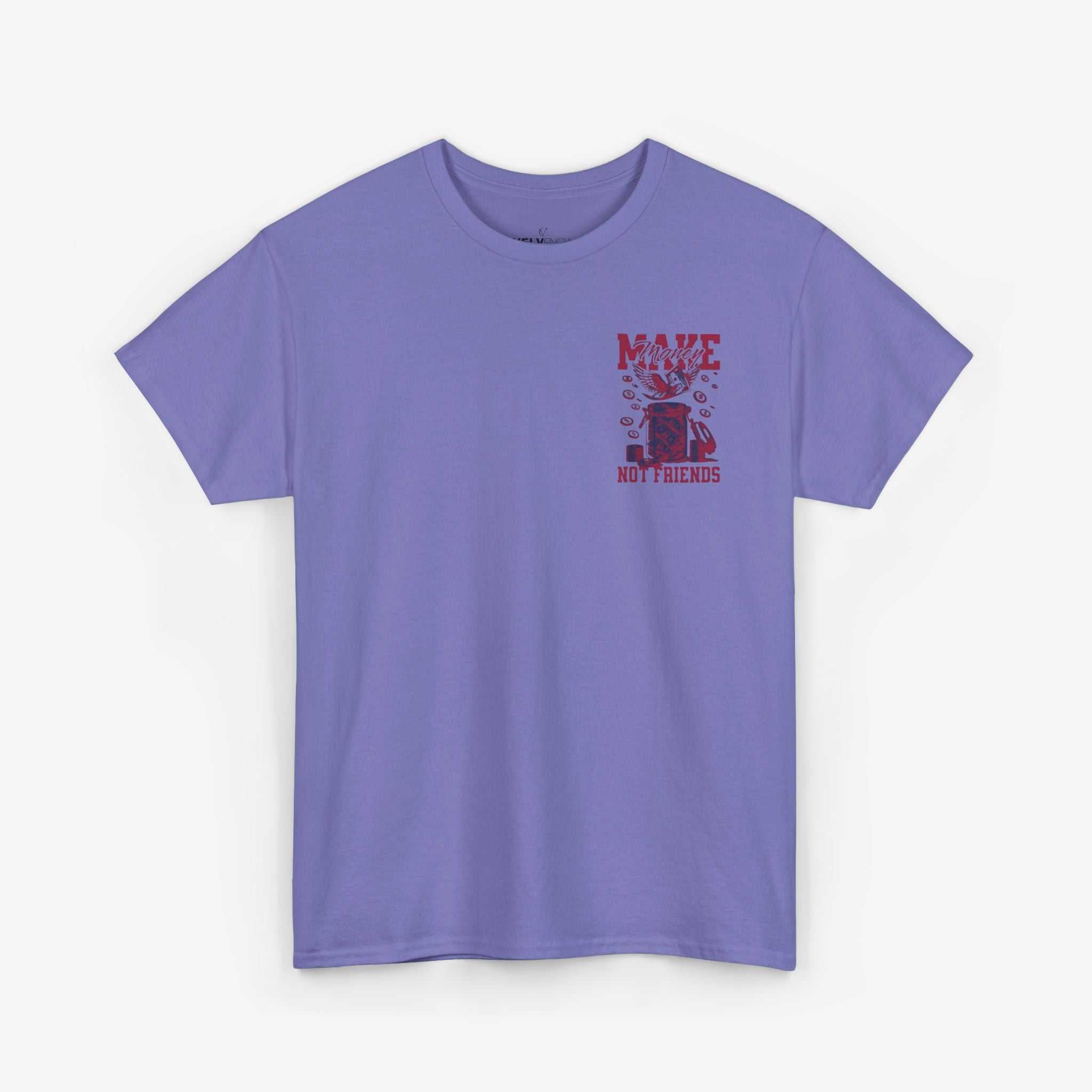 Make Money Not Friends T-Shirt - Unisex Tee