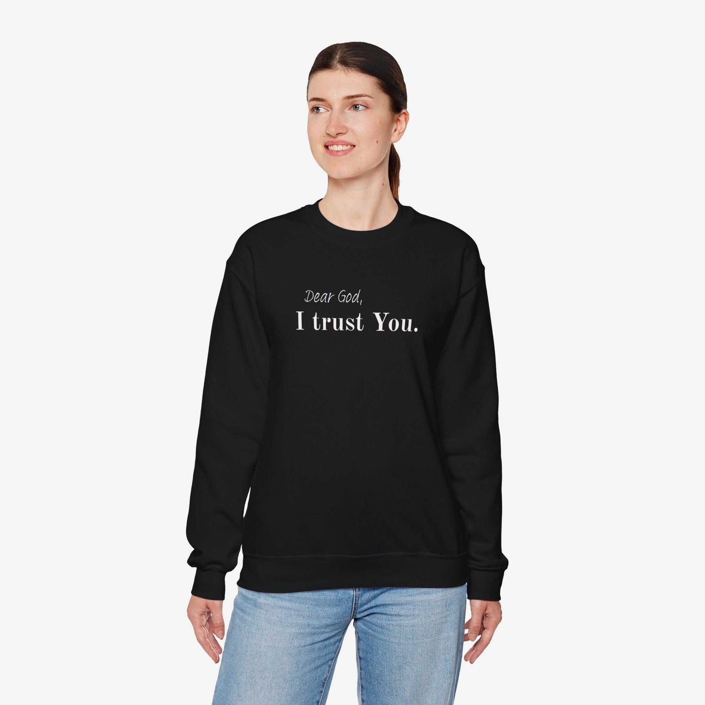 Inspirational Crewneck Sweatshirt - "Dear God, I Trust You"