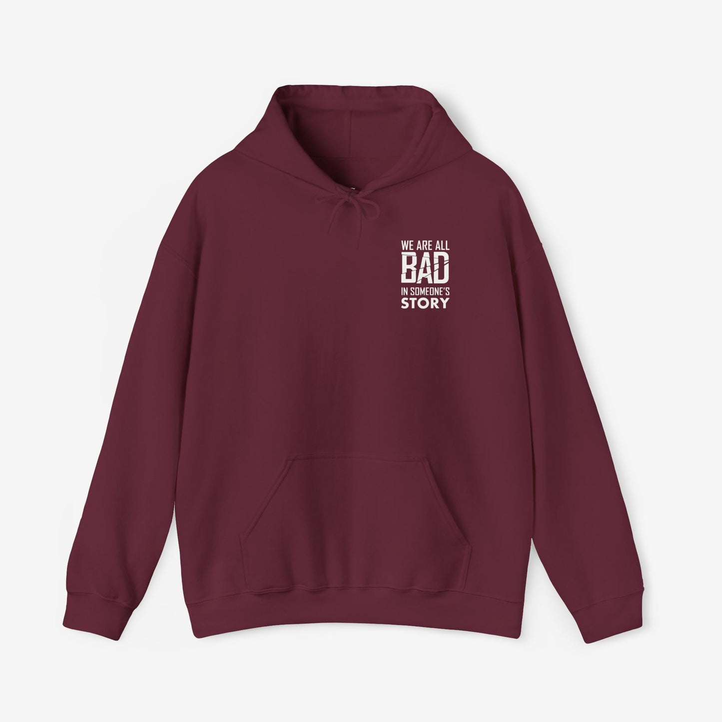 Unisex Heavy Blend Hooded Sweatshirt - "We Are All Bad in Someone's Story"