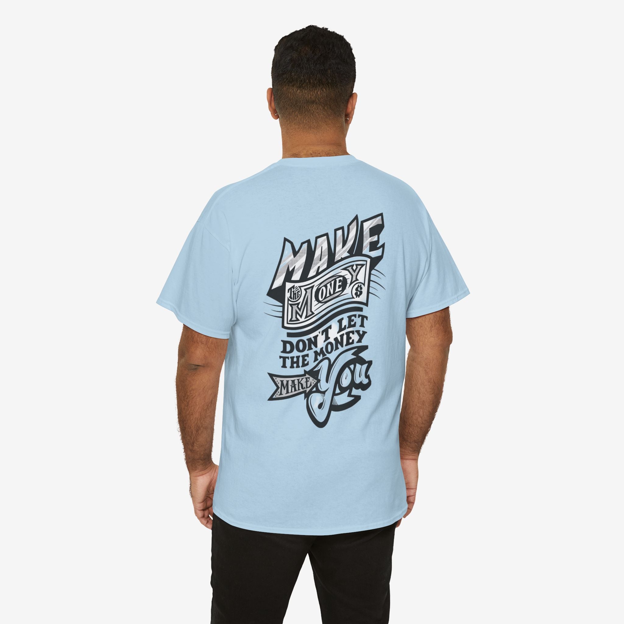 Inspirational Unisex Heavy Cotton Tee - 'Make Money, Don't Let It Make You'