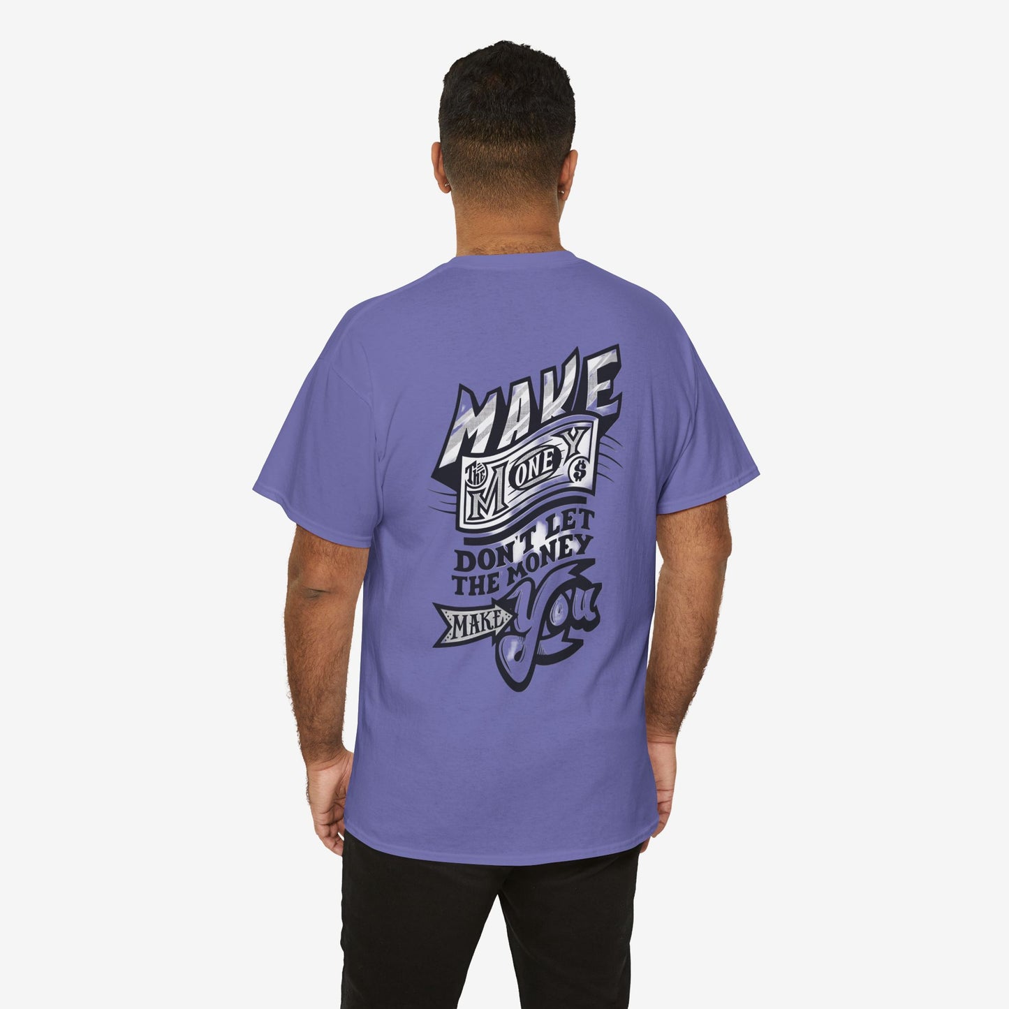 Inspirational Unisex Heavy Cotton Tee - 'Make Money, Don't Let It Make You'