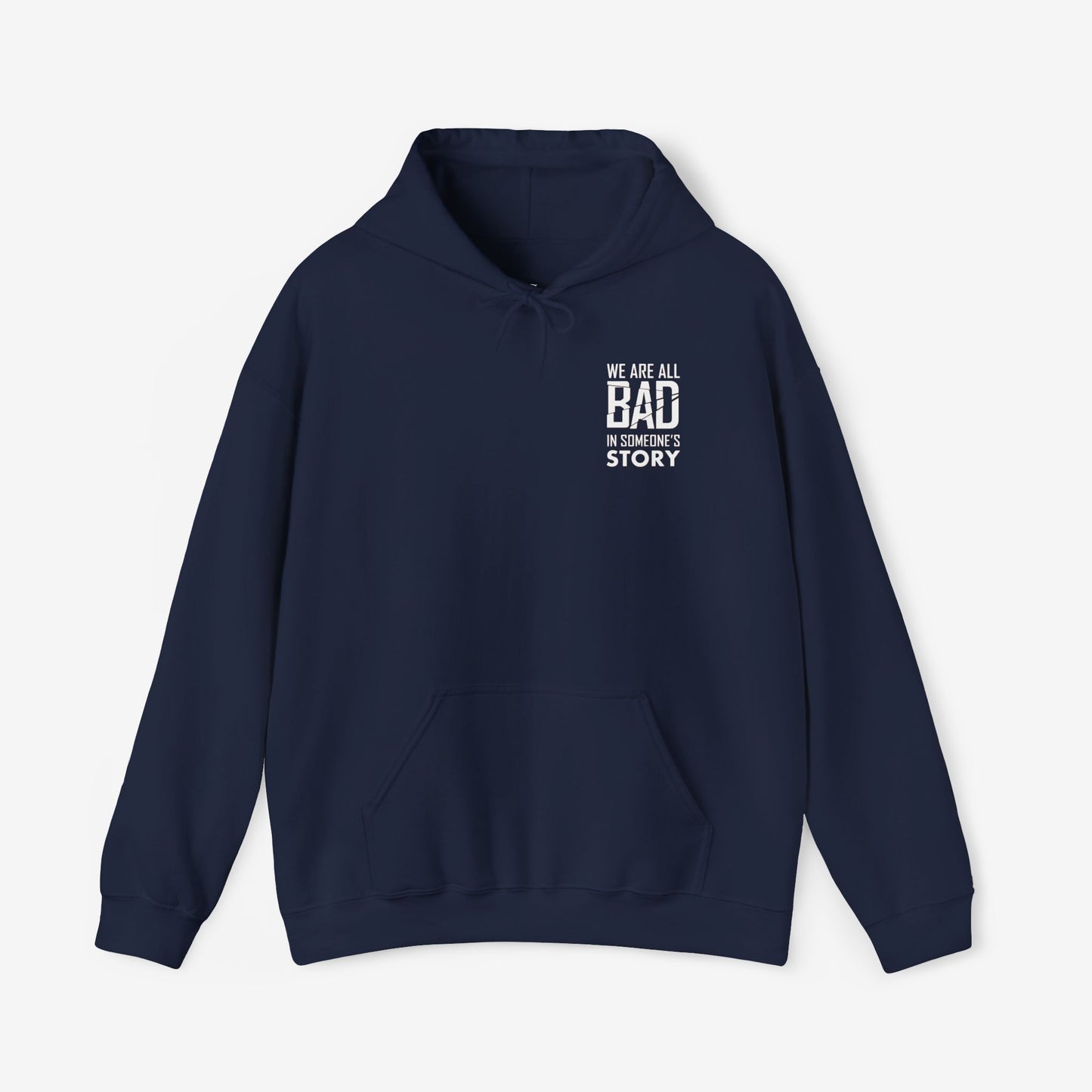 Unisex Heavy Blend Hooded Sweatshirt - "We Are All Bad in Someone's Story"