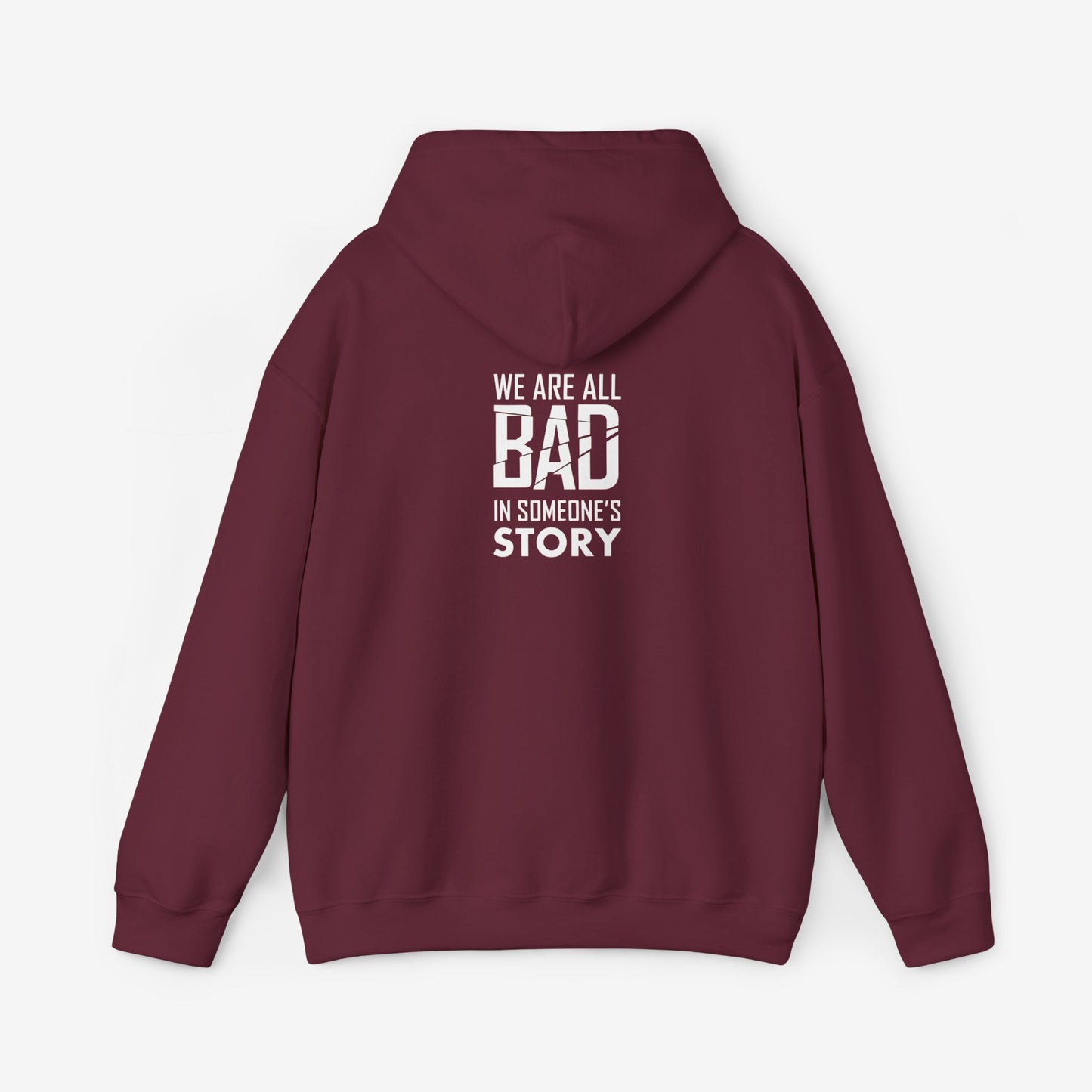 Unisex Heavy Blend Hooded Sweatshirt - "We Are All Bad in Someone's Story"
