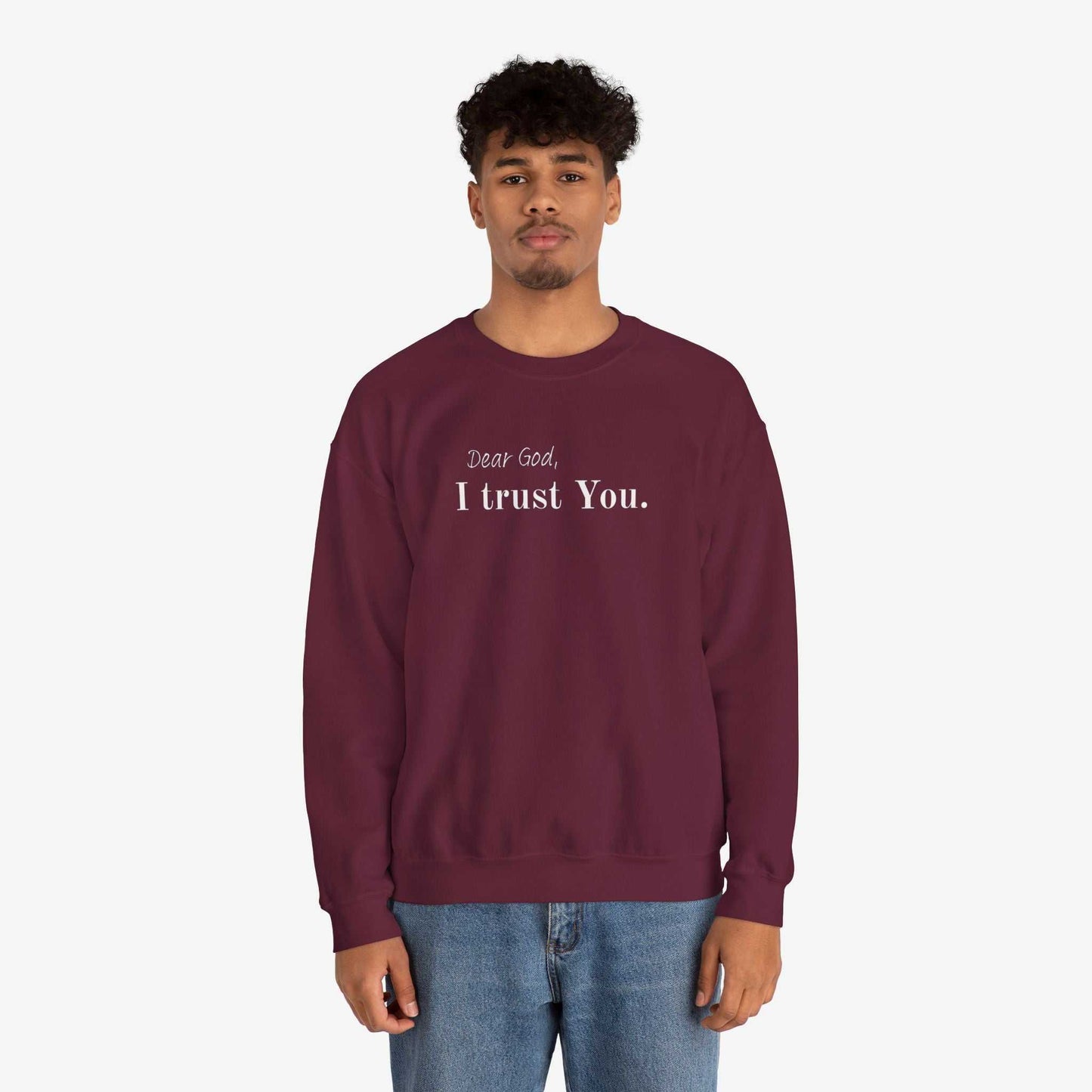 Inspirational Crewneck Sweatshirt - "Dear God, I Trust You"