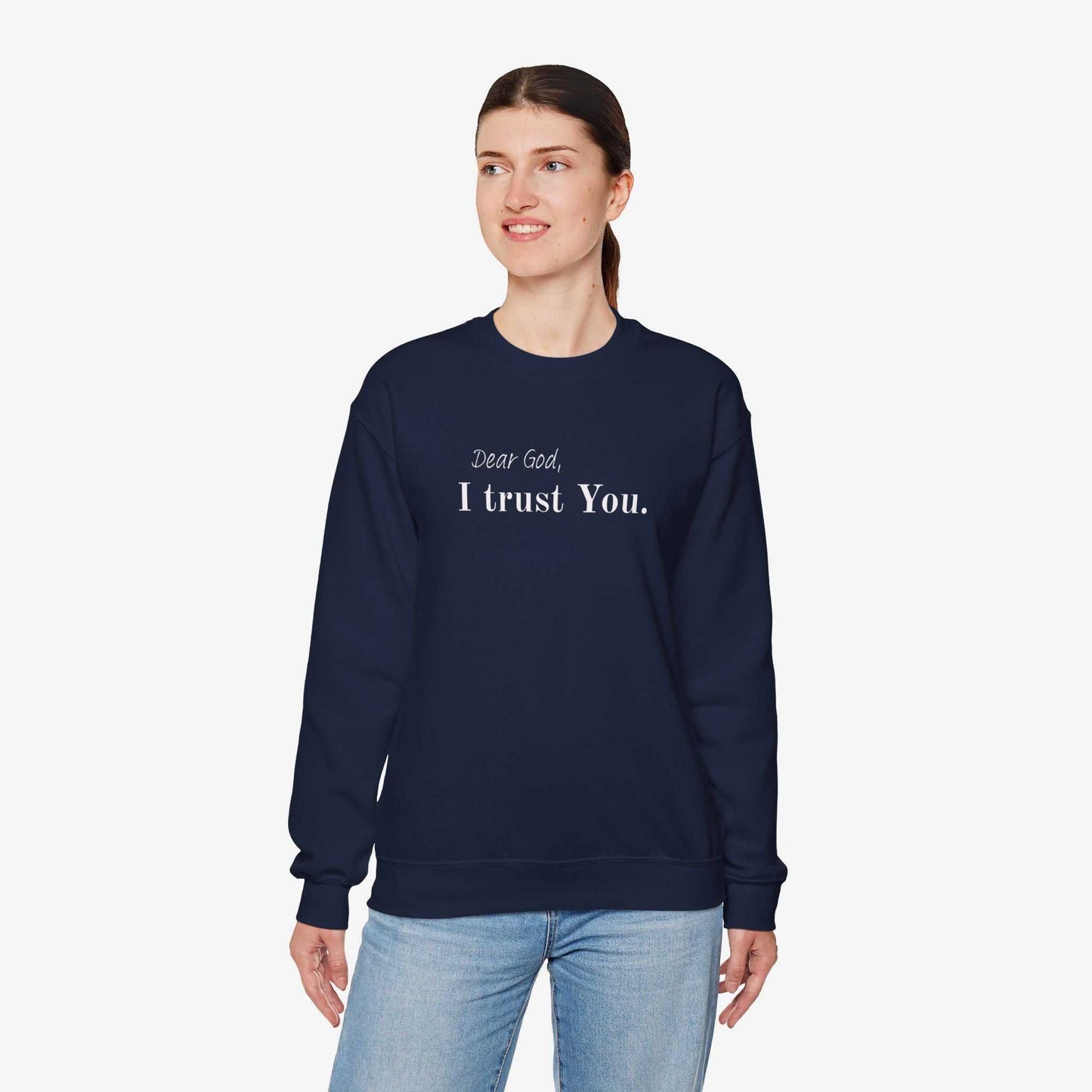 Inspirational Crewneck Sweatshirt - "Dear God, I Trust You"