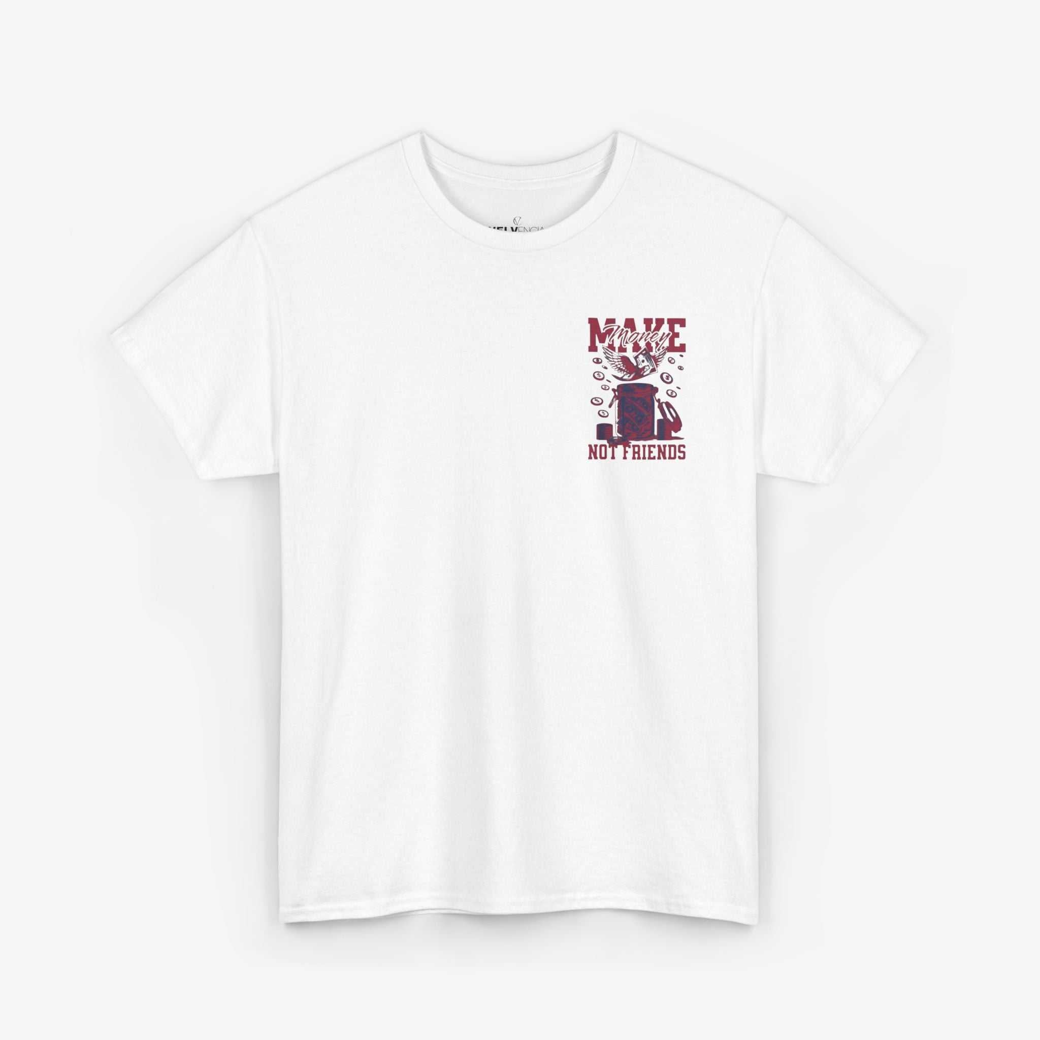 Make Money Not Friends T-Shirt - Unisex Tee