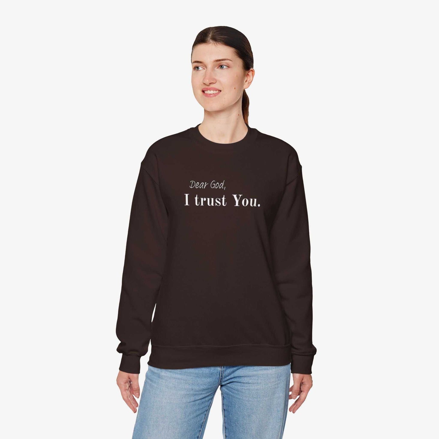 Inspirational Crewneck Sweatshirt - "Dear God, I Trust You"