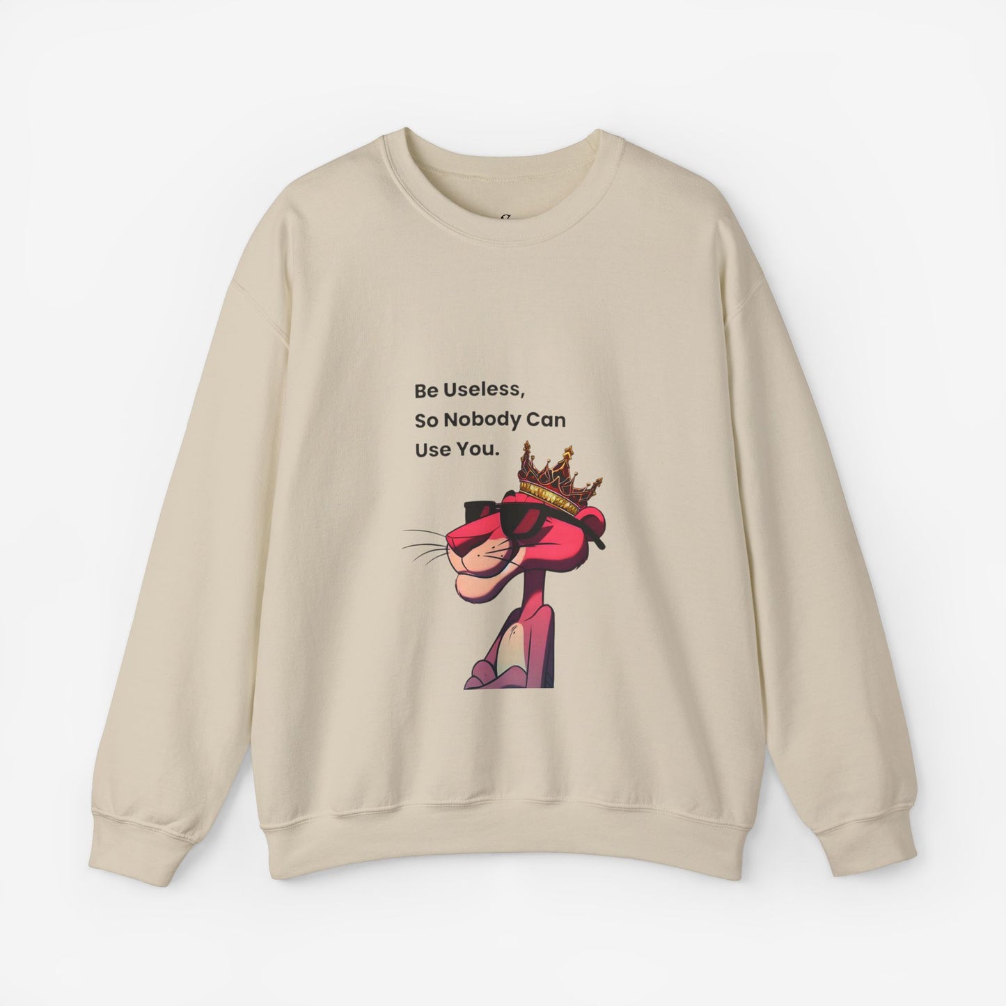 Be Useless Crewneck Sweatshirt - Fun & Comfy Unisex Sweatshirt with Quirky Design