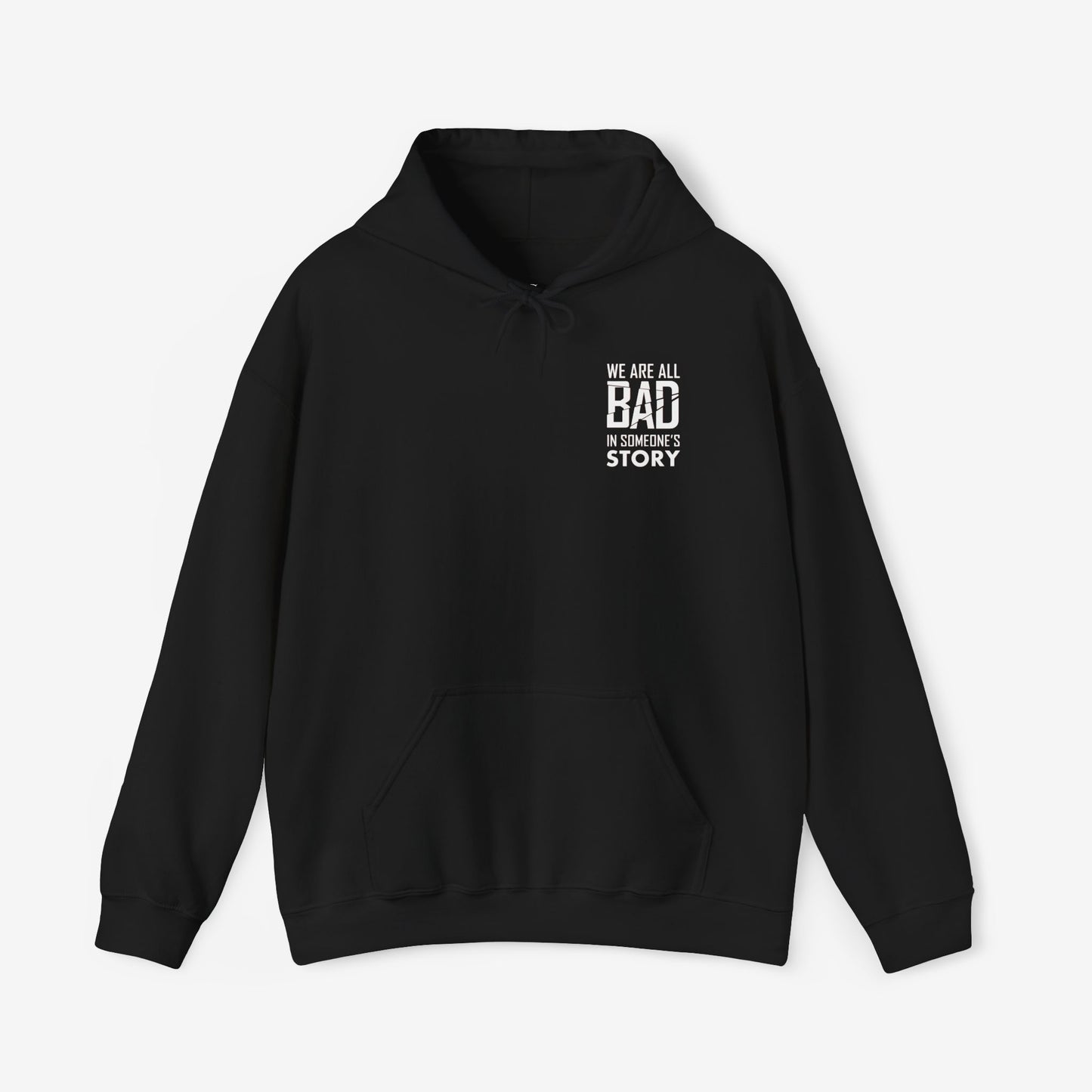 Unisex Heavy Blend Hooded Sweatshirt - "We Are All Bad in Someone's Story"
