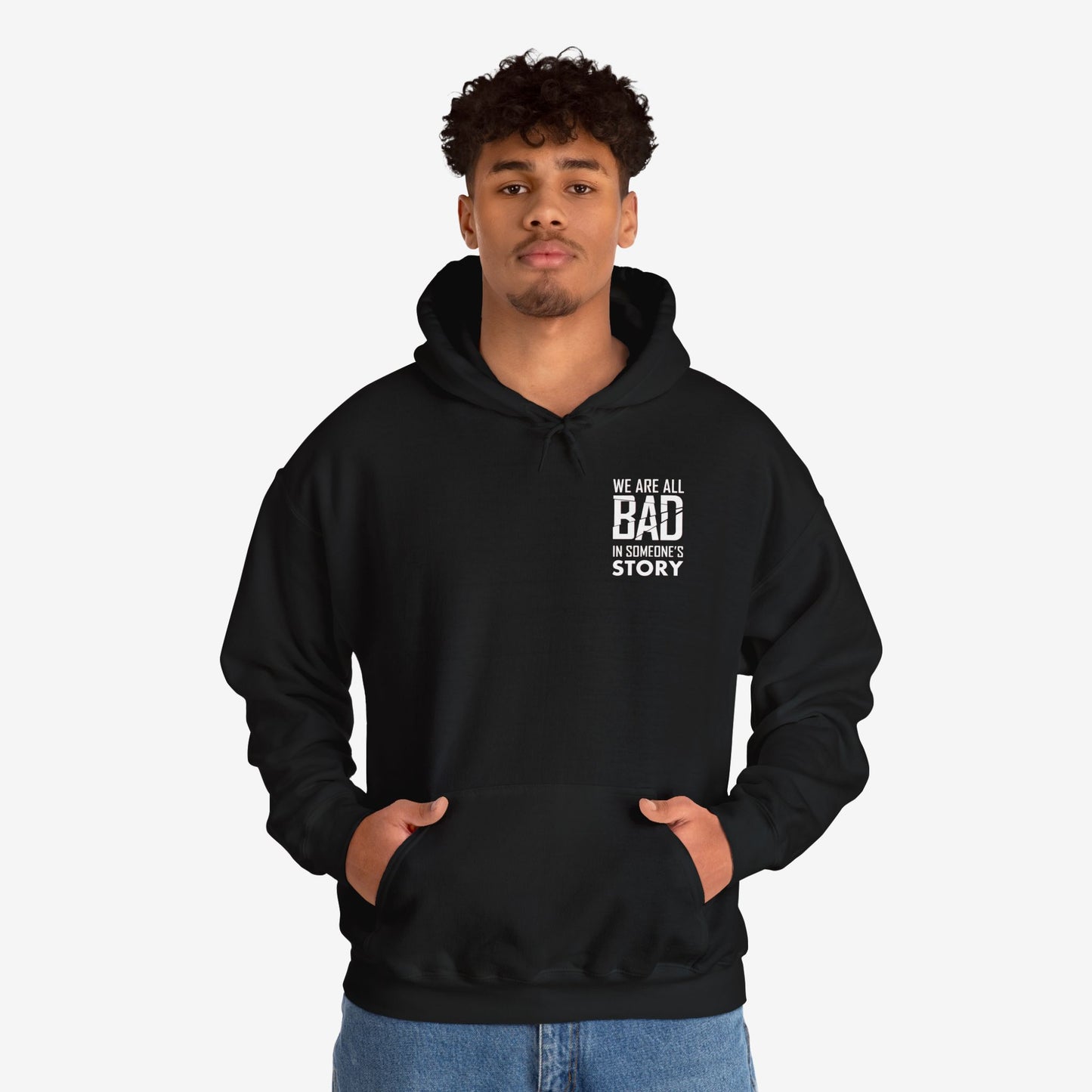 Unisex Heavy Blend Hooded Sweatshirt - "We Are All Bad in Someone's Story"