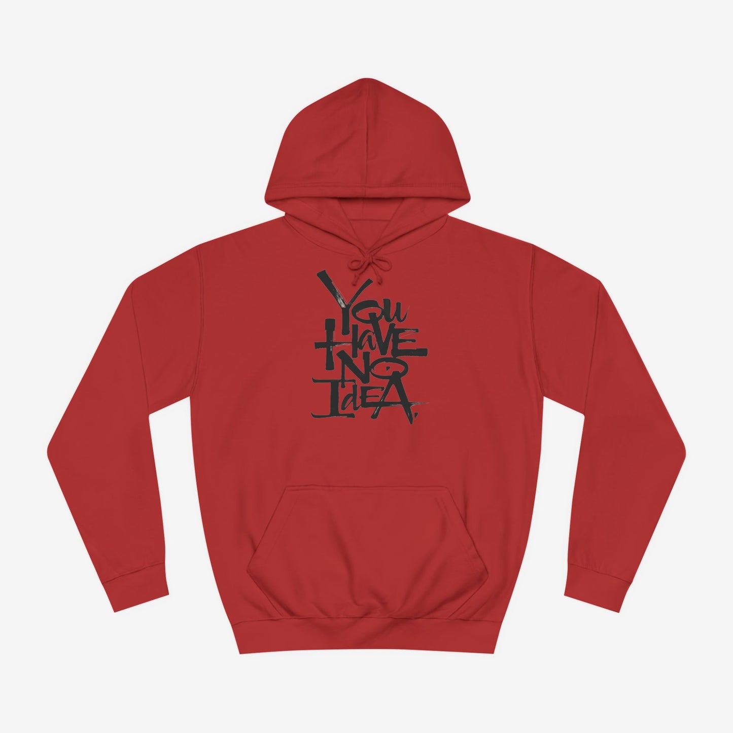 You hve no idea Custom Hoodie Design Fire Red XS