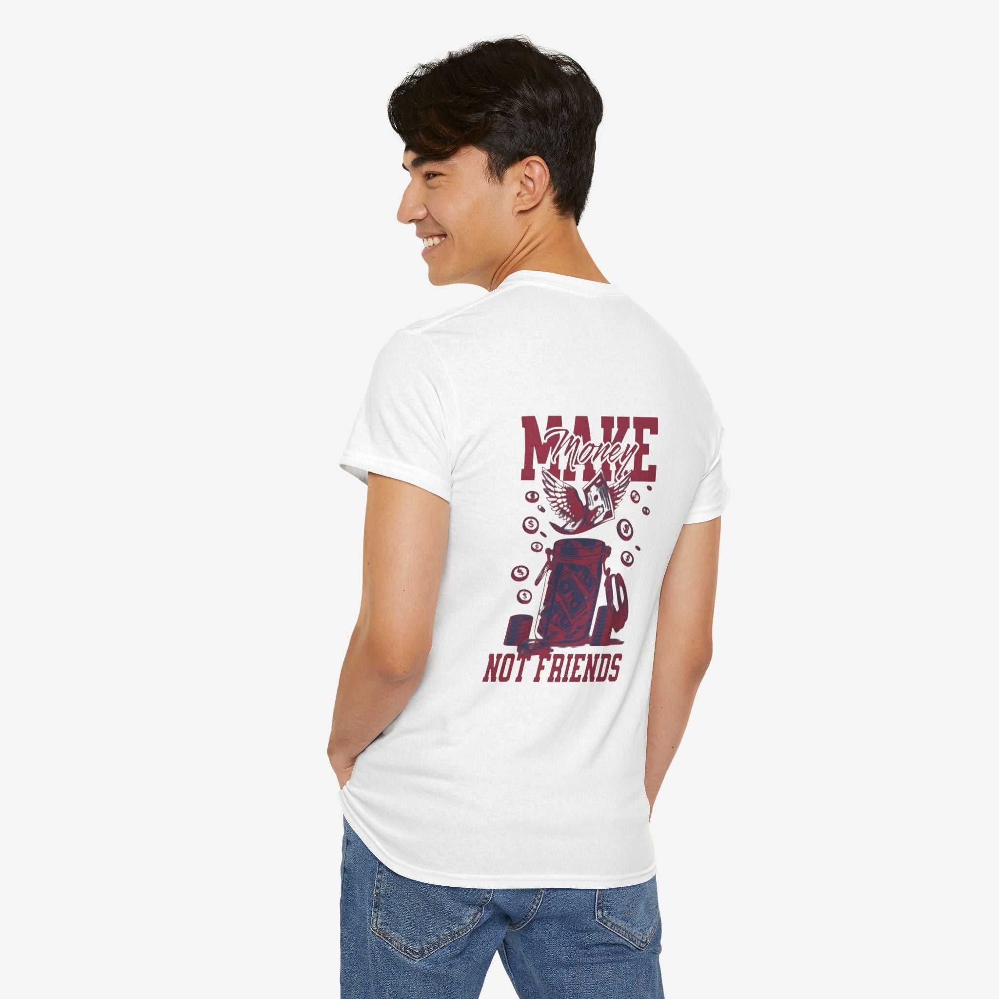 Make Money Not Friends T-Shirt - Unisex Tee