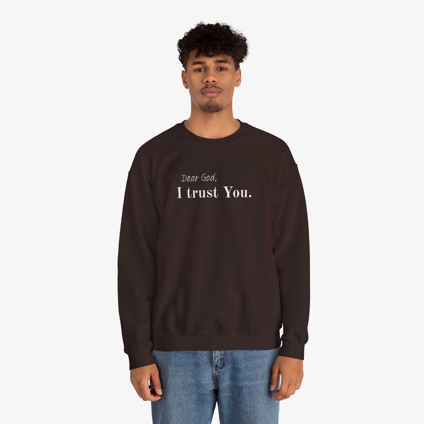 Inspirational Crewneck Sweatshirt - "Dear God, I Trust You"