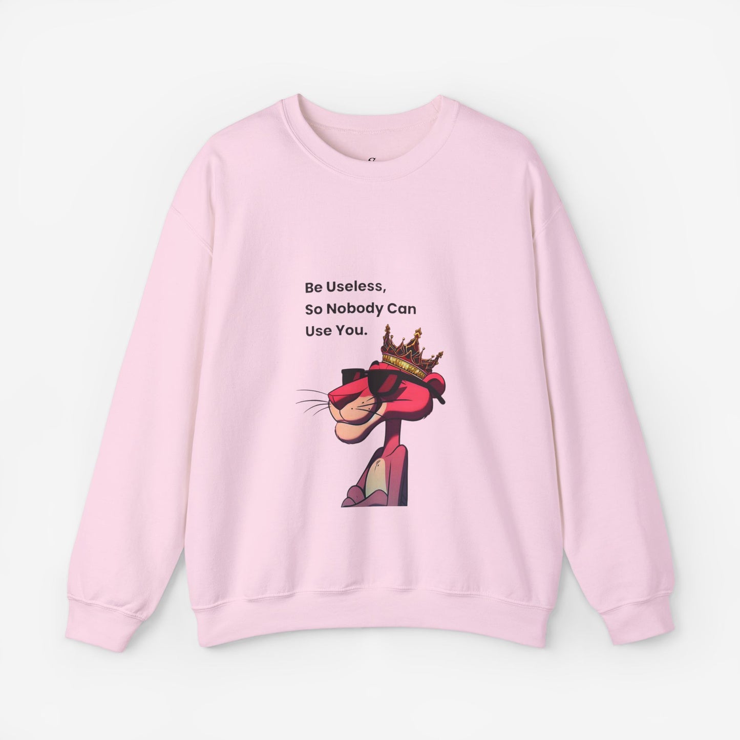 Be Useless Crewneck Sweatshirt - Fun & Comfy Unisex Sweatshirt with Quirky Design
