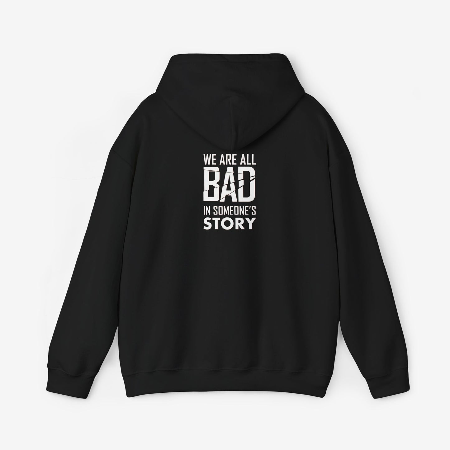Unisex Heavy Blend Hooded Sweatshirt - "We Are All Bad in Someone's Story"