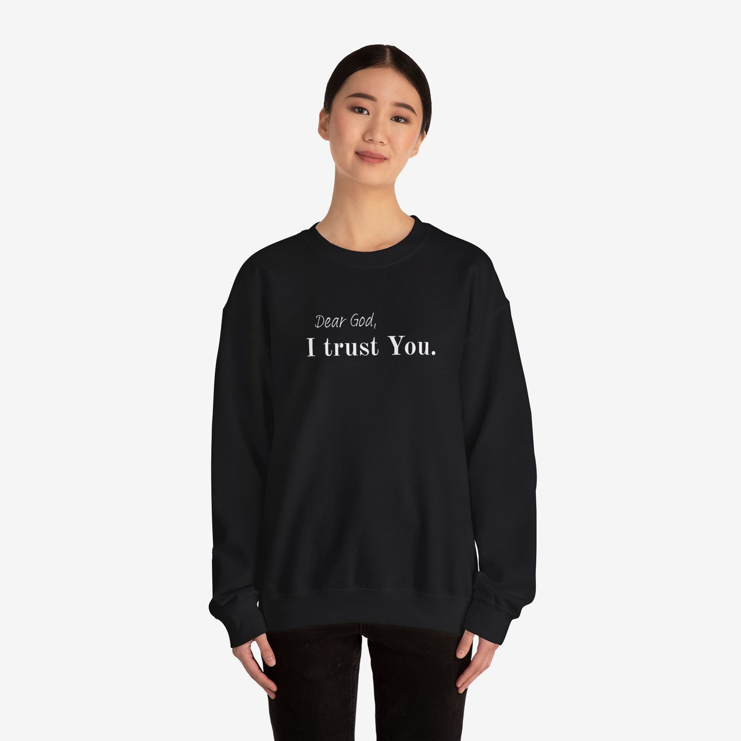 Inspirational Crewneck Sweatshirt - "Dear God, I Trust You"