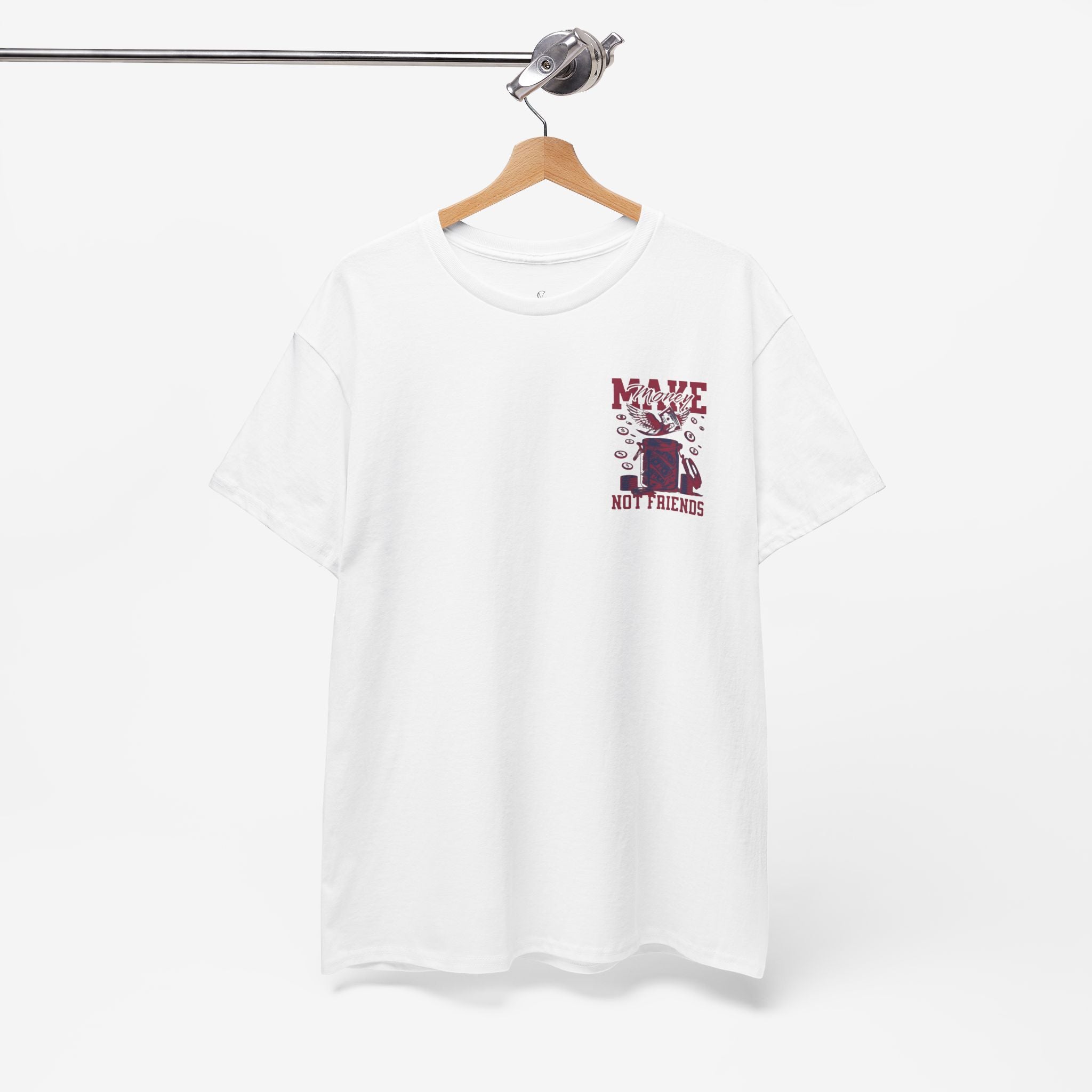 Make Money Not Friends T-Shirt - Unisex Tee