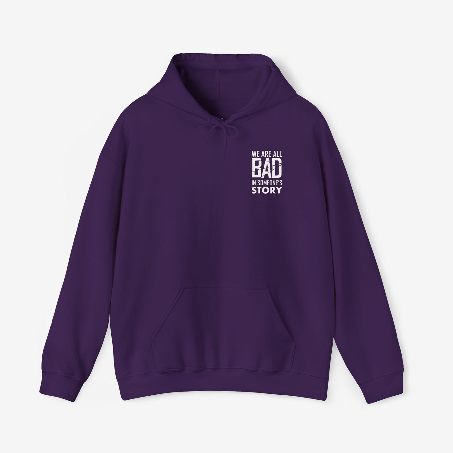 Unisex Heavy Blend Hooded Sweatshirt - "We Are All Bad in Someone's Story"