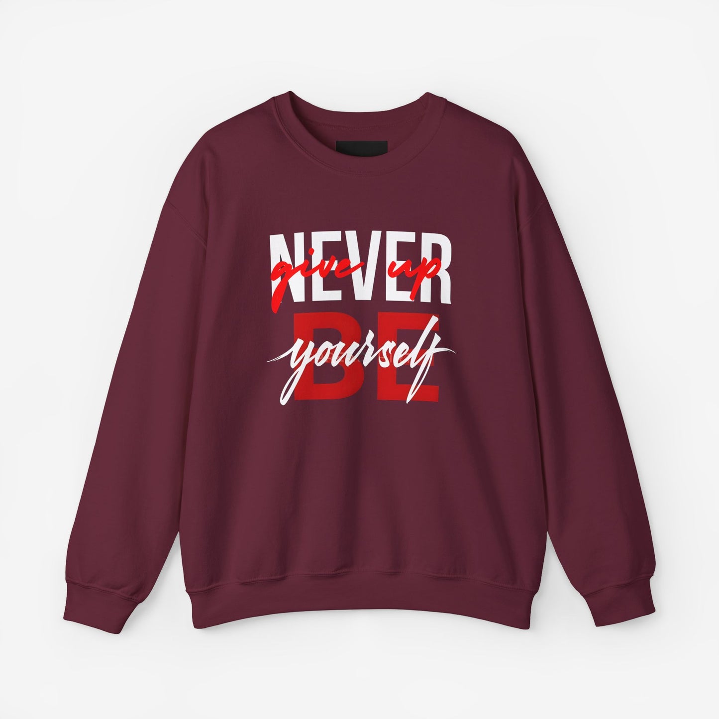 NEVER GIVE UP Sweatshirt Maroon S