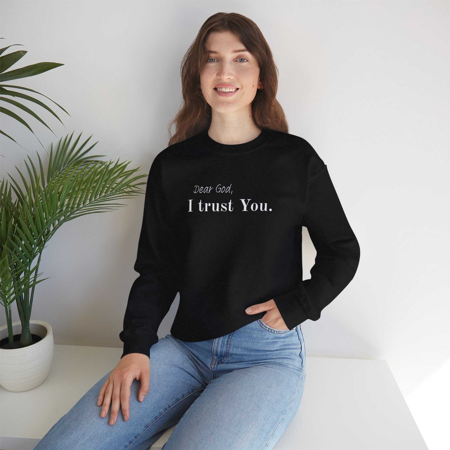 Inspirational Crewneck Sweatshirt - "Dear God, I Trust You"