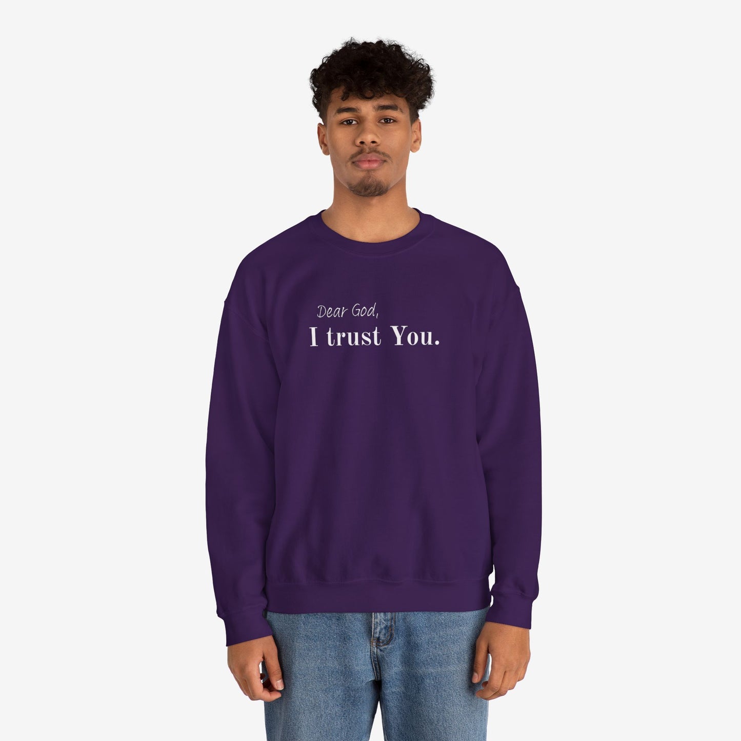 Inspirational Crewneck Sweatshirt - "Dear God, I Trust You"