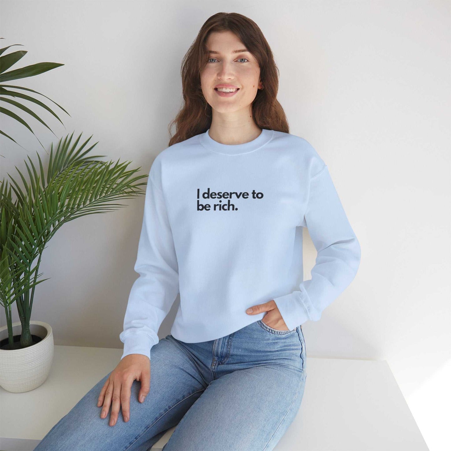 I Deserve to Be Rich Crewneck Sweatshirt - Unisex Heavy Blend™