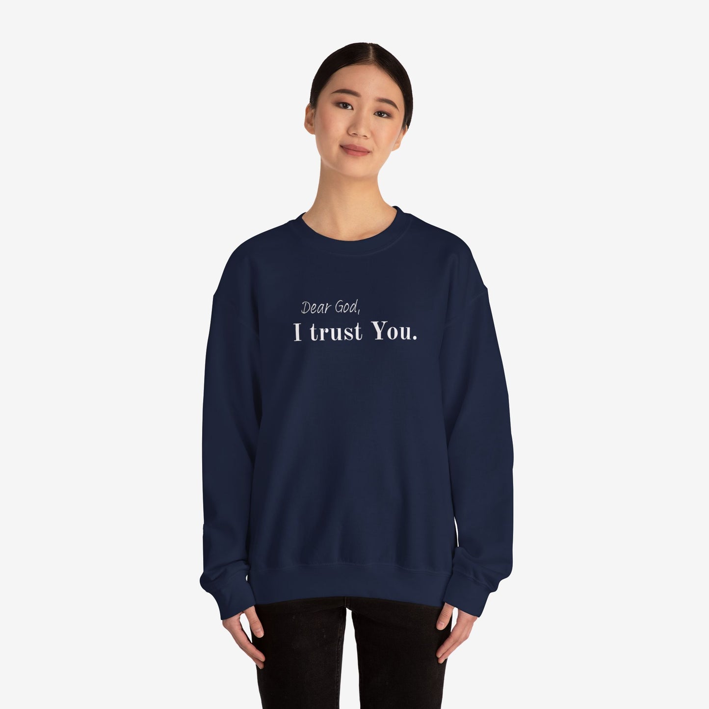 Inspirational Crewneck Sweatshirt - "Dear God, I Trust You"