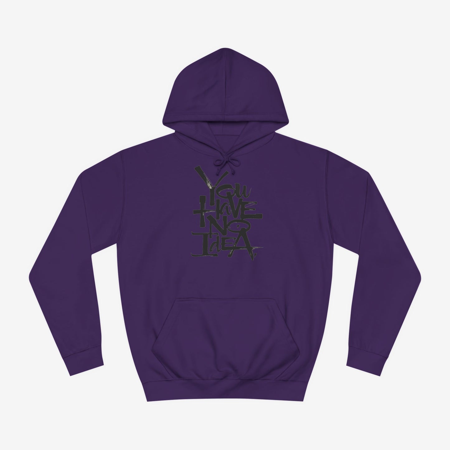 You hve no idea Custom Hoodie Design Purple XS