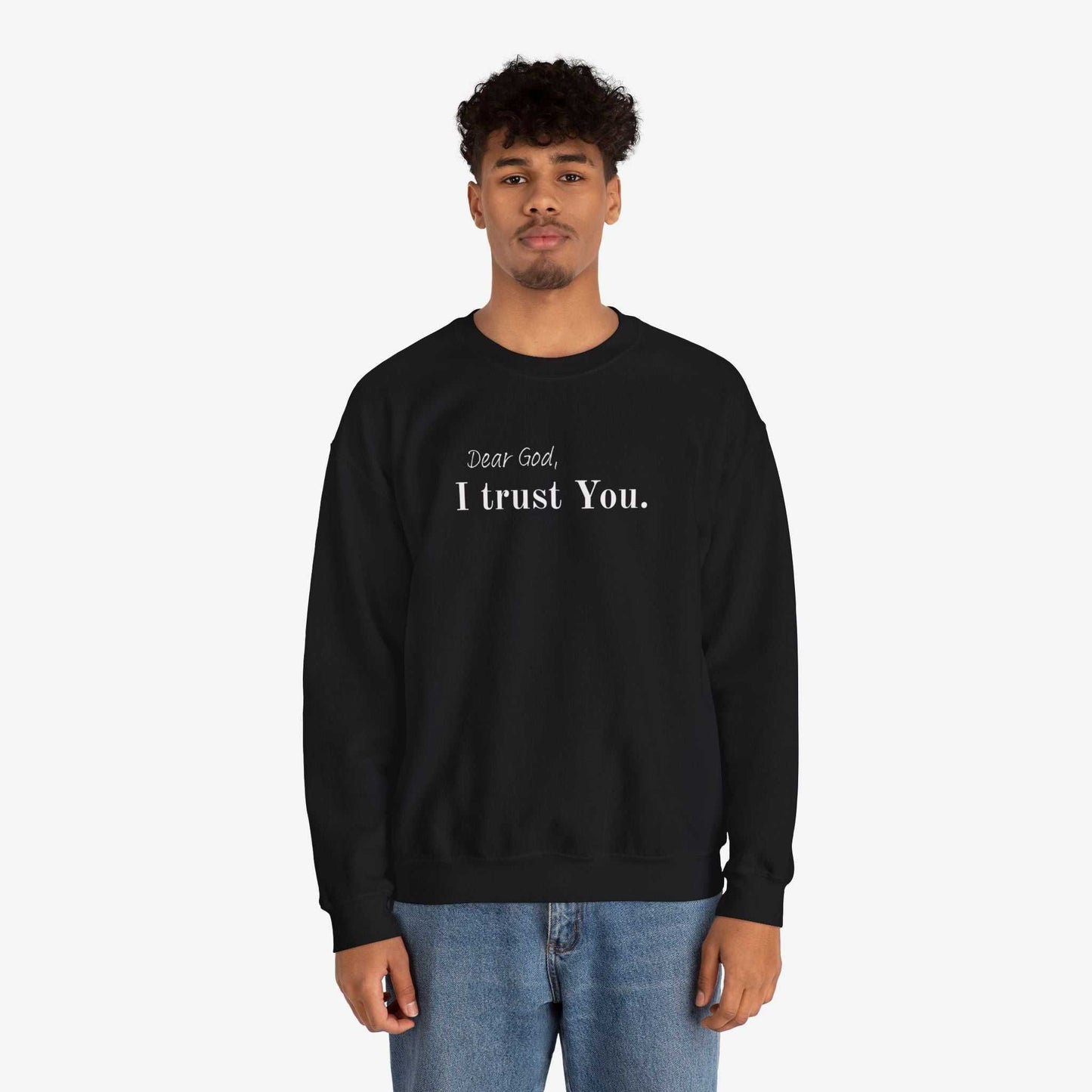 Inspirational Crewneck Sweatshirt - "Dear God, I Trust You"