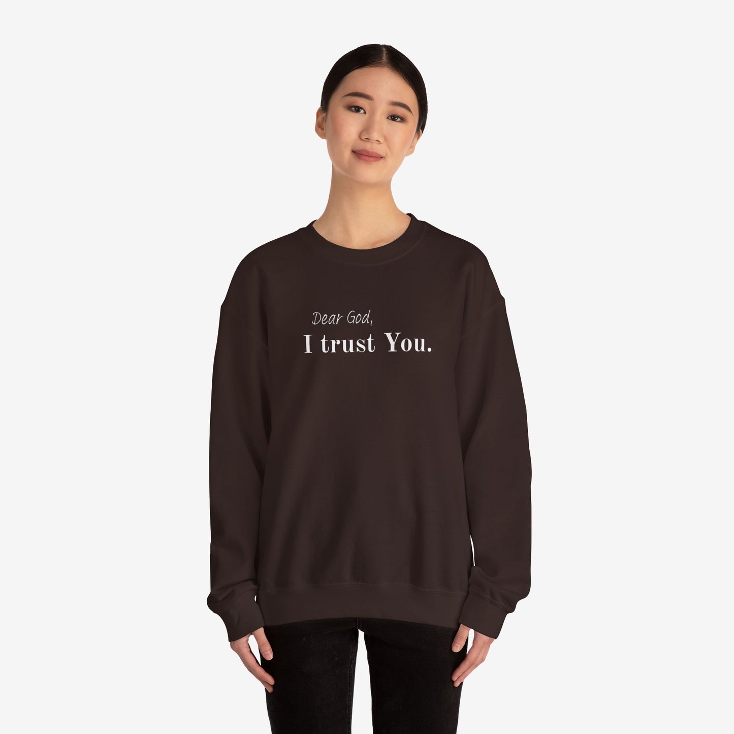 Inspirational Crewneck Sweatshirt - "Dear God, I Trust You"
