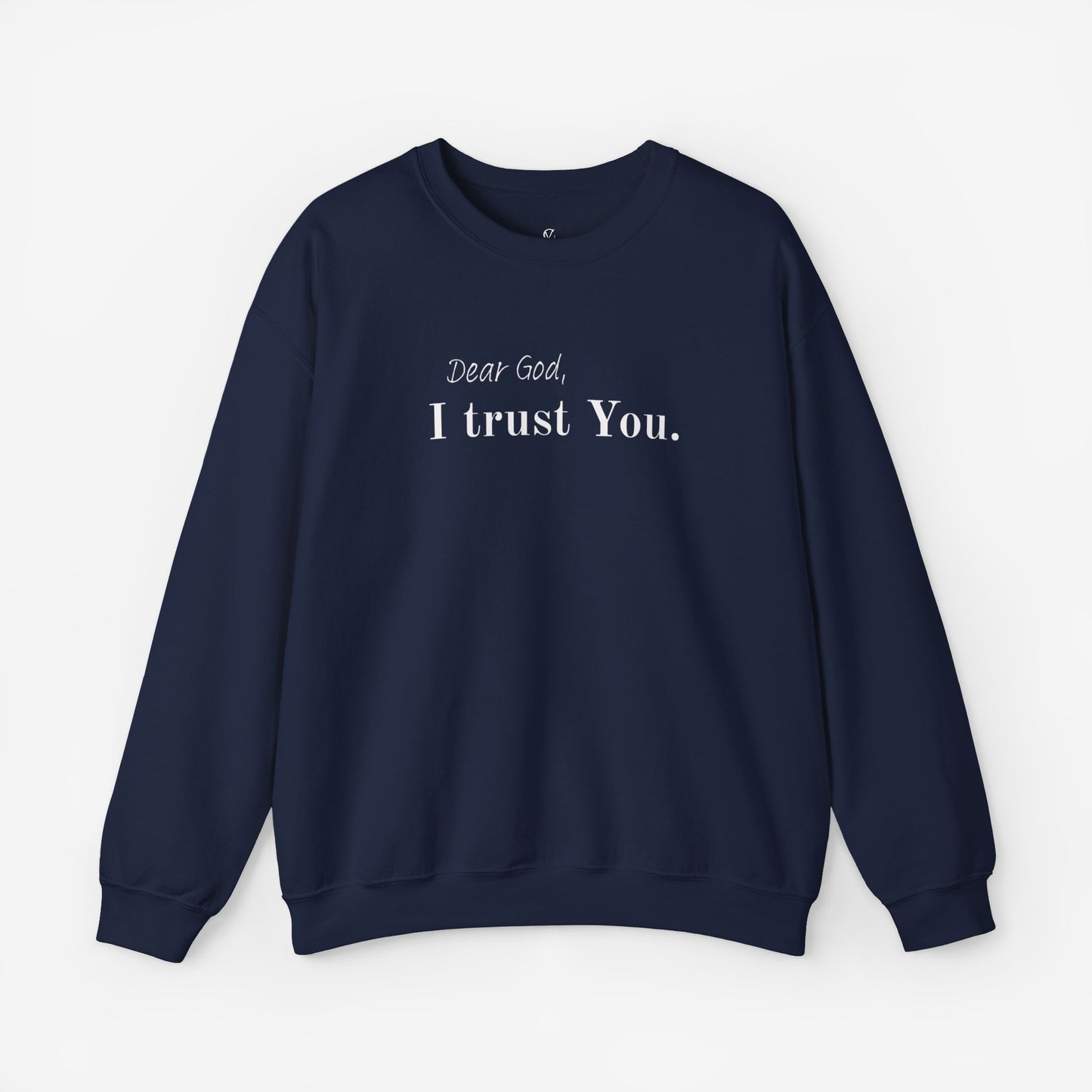 Inspirational Crewneck Sweatshirt - "Dear God, I Trust You"