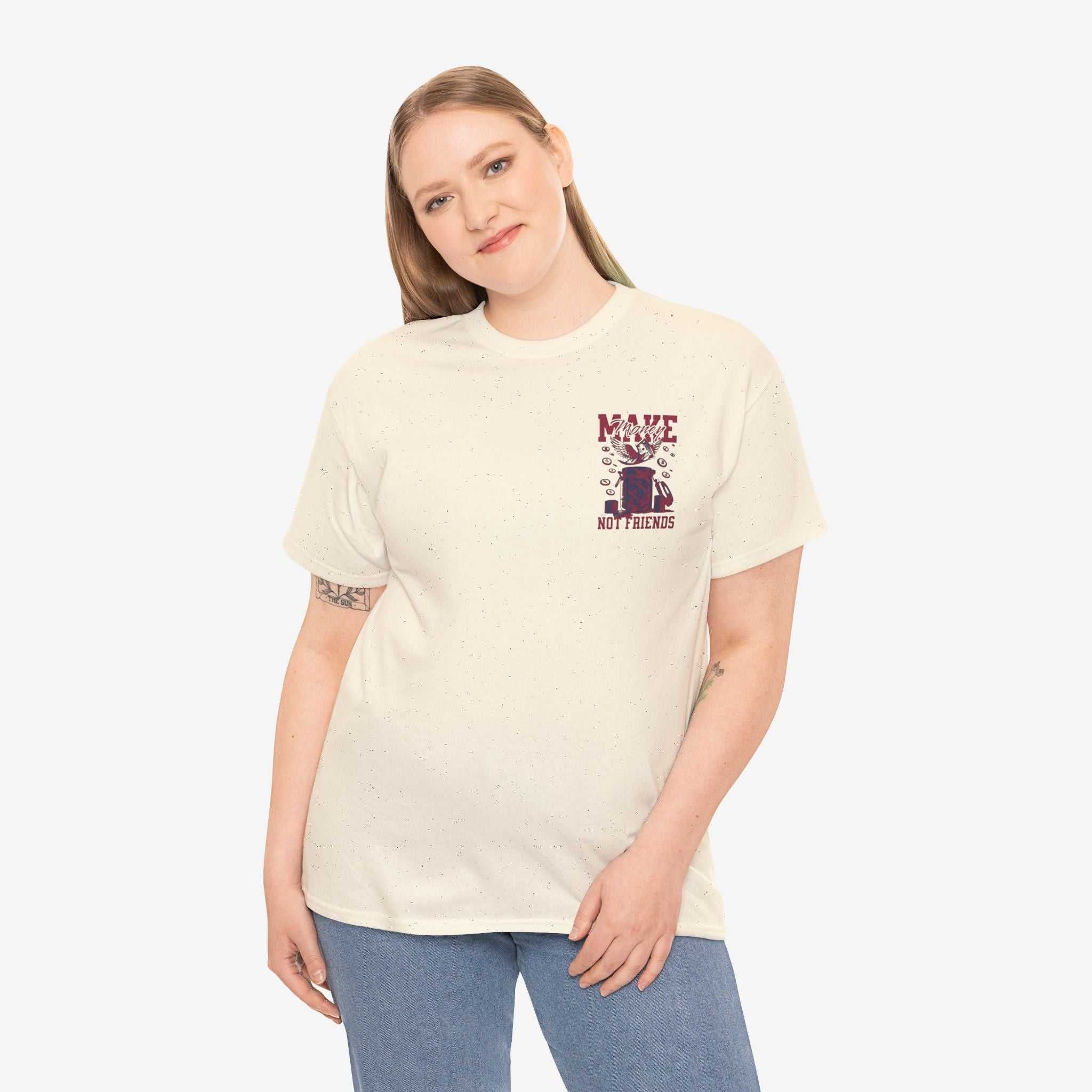 Make Money Not Friends T-Shirt - Unisex Tee