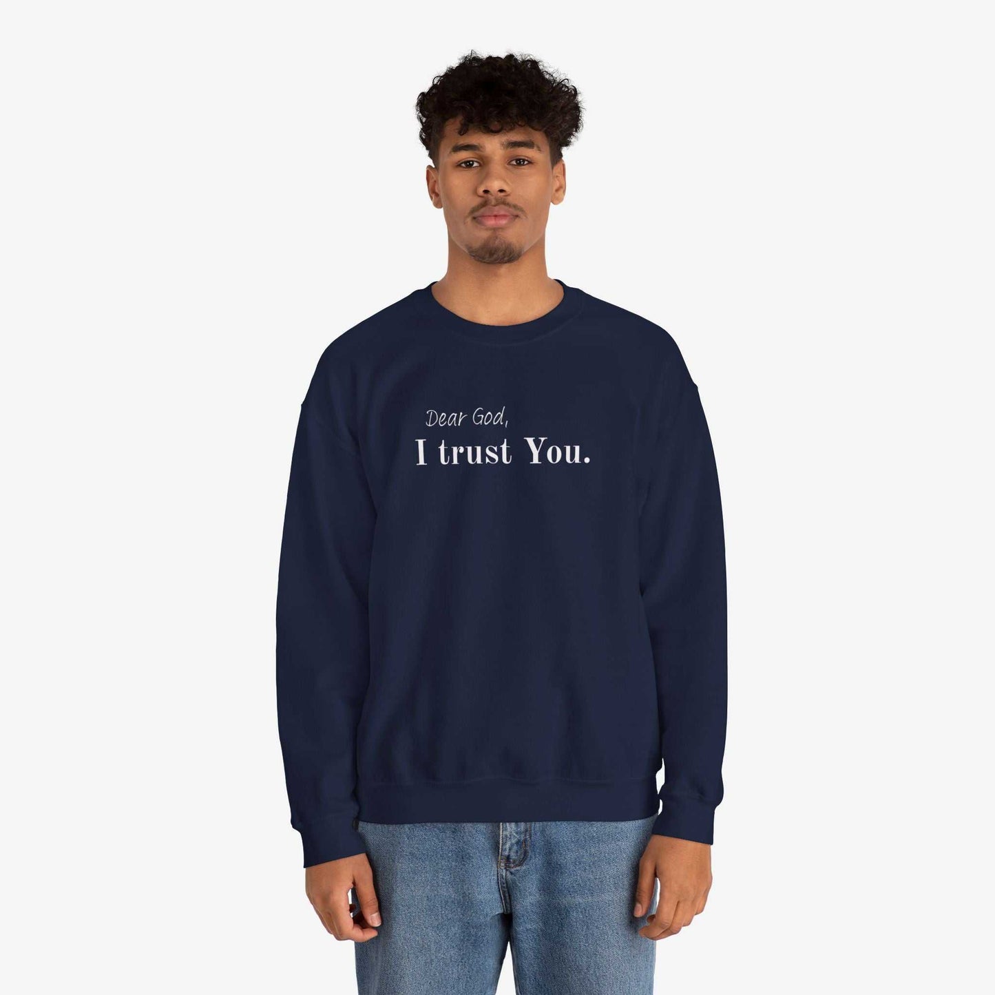 Inspirational Crewneck Sweatshirt - "Dear God, I Trust You"