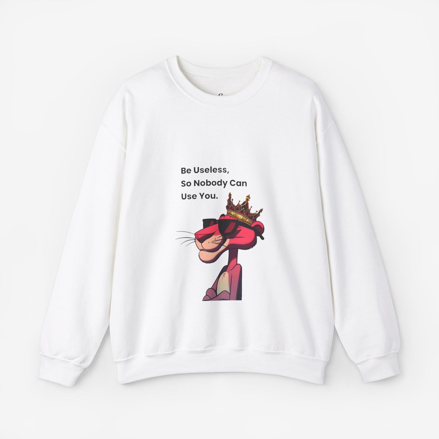Be Useless Crewneck Sweatshirt - Fun & Comfy Unisex Sweatshirt with Quirky Design