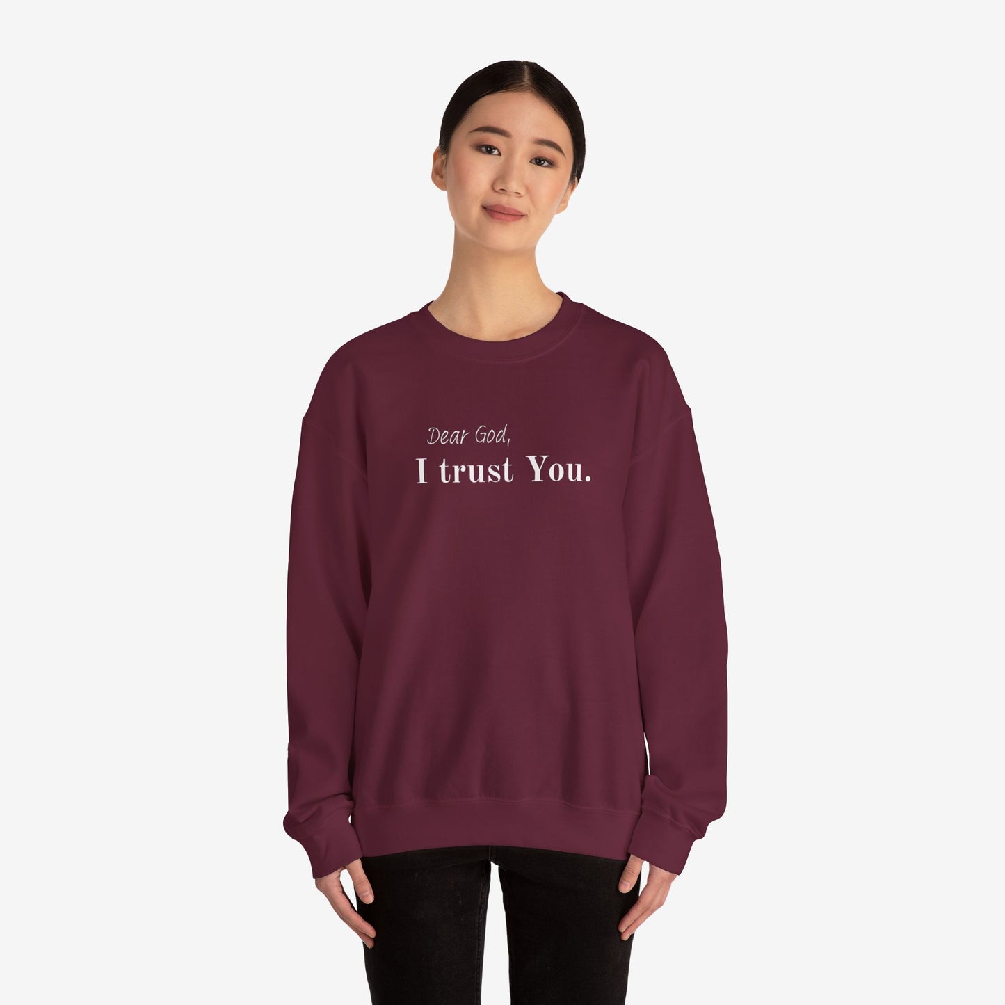Inspirational Crewneck Sweatshirt - "Dear God, I Trust You"