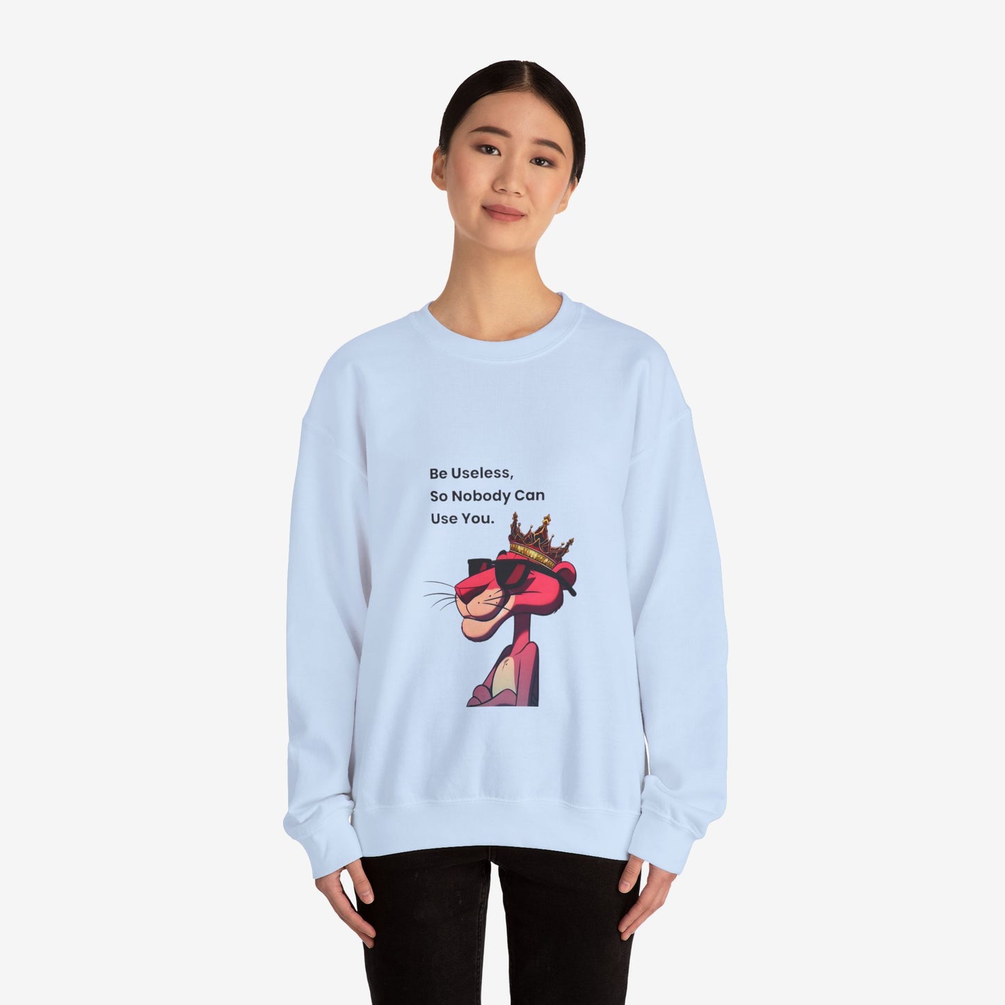 Be Useless Crewneck Sweatshirt - Fun & Comfy Unisex Sweatshirt with Quirky Design