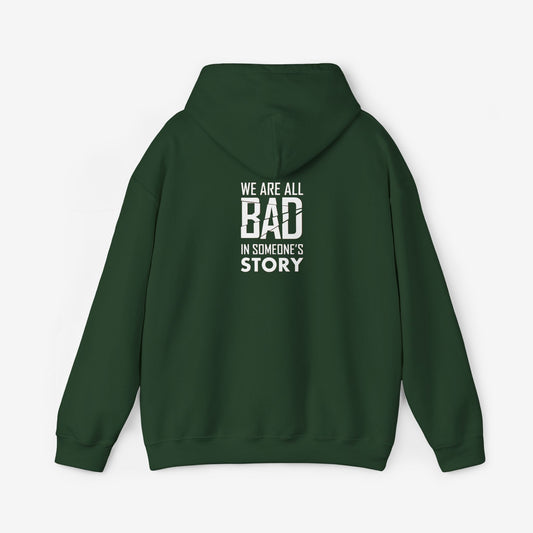 Unisex Heavy Blend Hooded Sweatshirt - "We Are All Bad in Someone's Story"