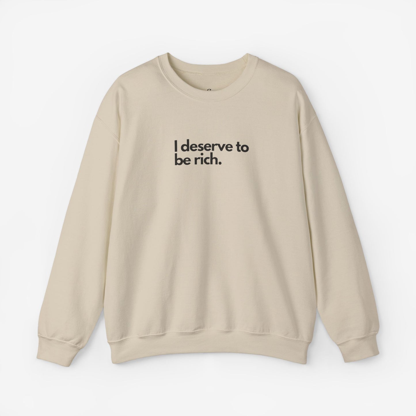 I Deserve to Be Rich Crewneck Sweatshirt - Unisex Heavy Blend™