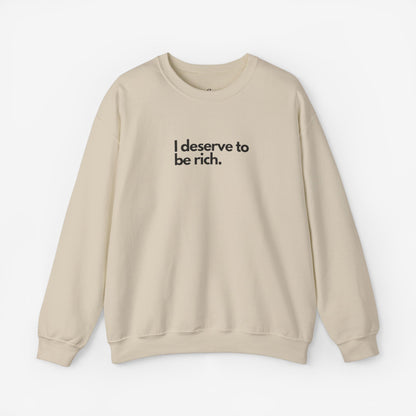 I Deserve to Be Rich Crewneck Sweatshirt - Unisex Heavy Blend™