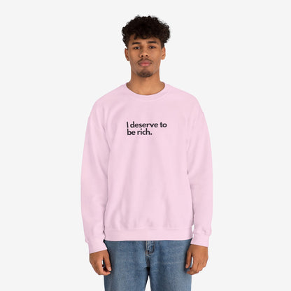 I Deserve to Be Rich Crewneck Sweatshirt - Unisex Heavy Blend™