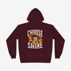 Choose To Shine Hoodie