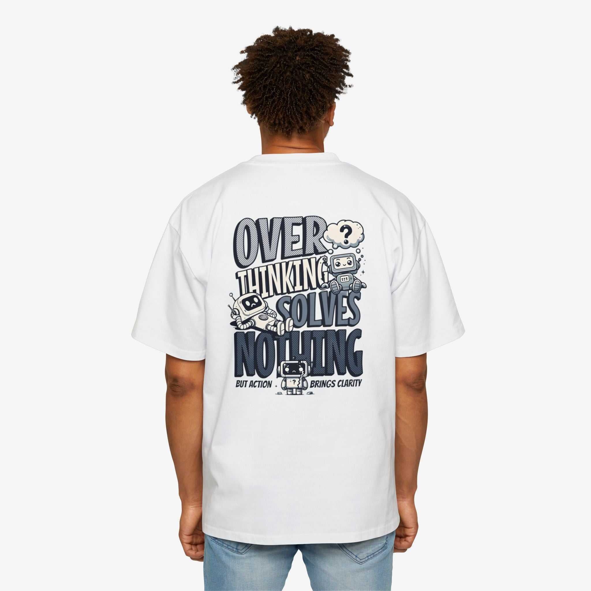Men's Heavy Oversized Tee - "Overthinking Solves Nothing" Graphic Shirt