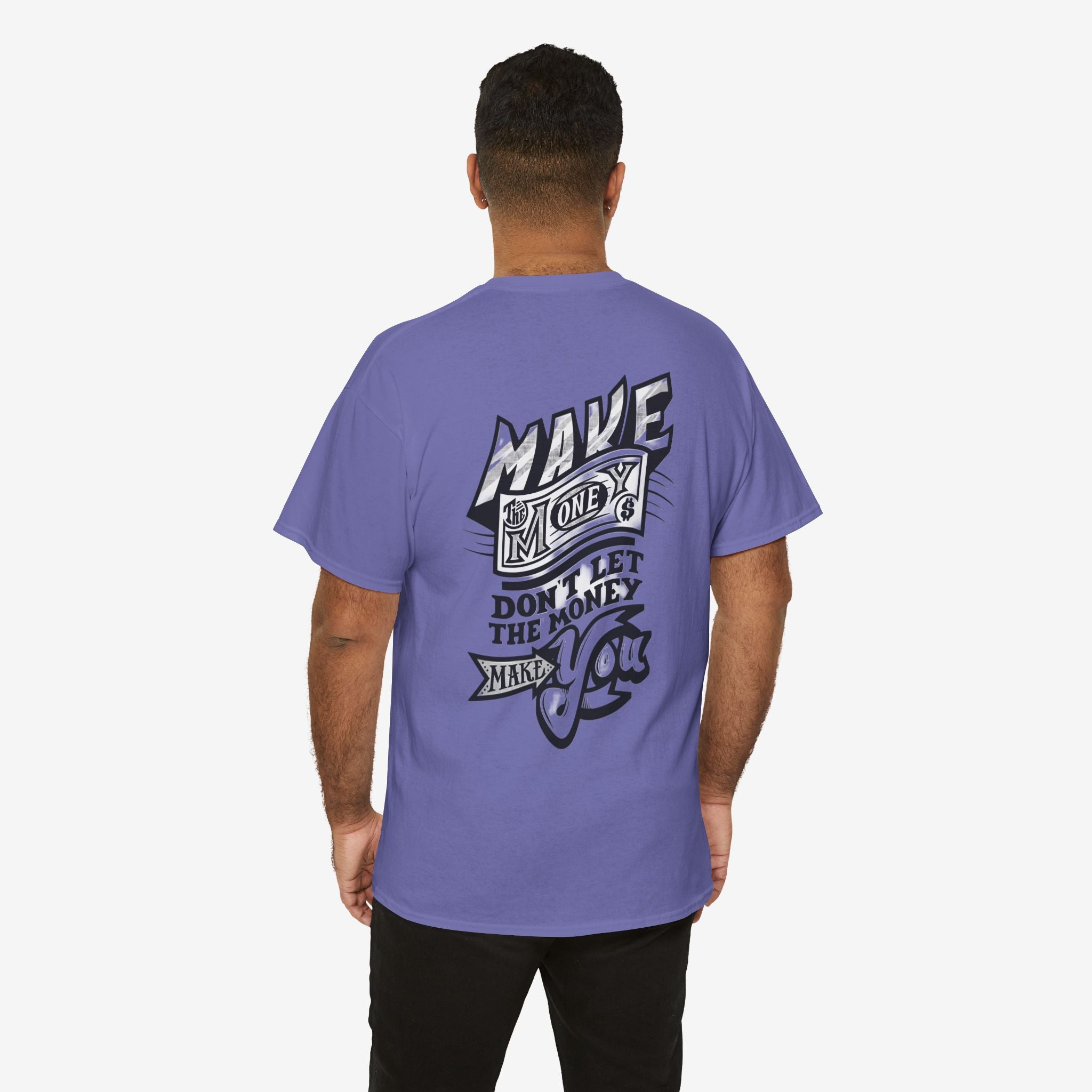 Inspirational Unisex Heavy Cotton Tee - 'Make Money, Don't Let It Make You'