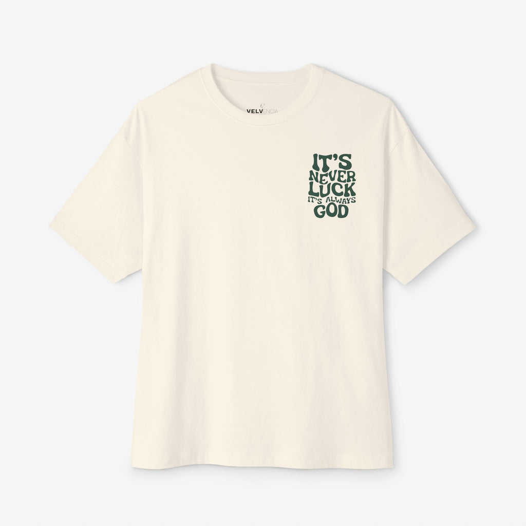 Oversized Tee - It's Never Luck, Always God