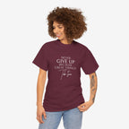 Never Give Up Inspirational T-Shirt