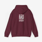 Unisex Heavy Blend Hooded Sweatshirt - "We Are All Bad in Someone's Story"