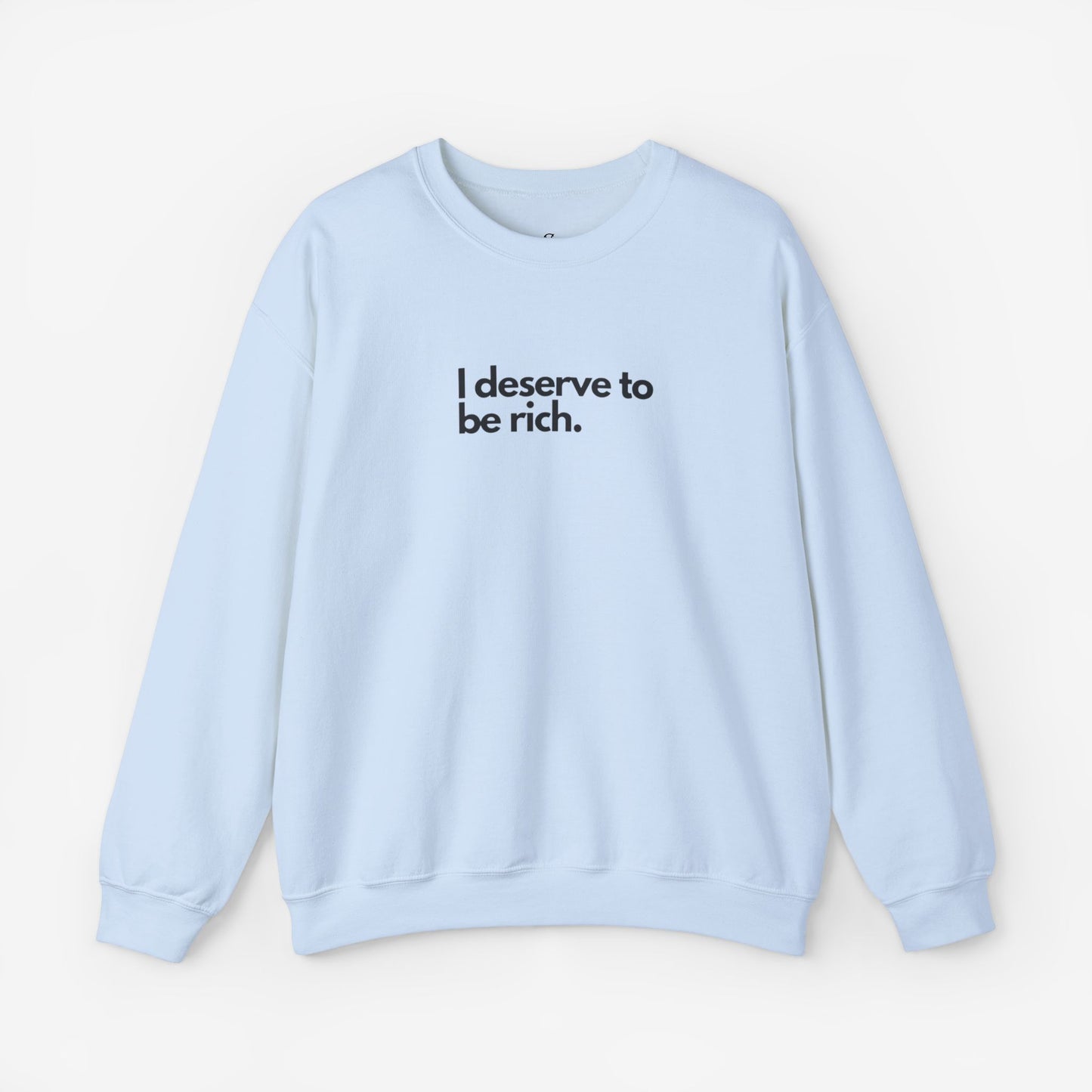 I Deserve to Be Rich Crewneck Sweatshirt - Unisex Heavy Blend™