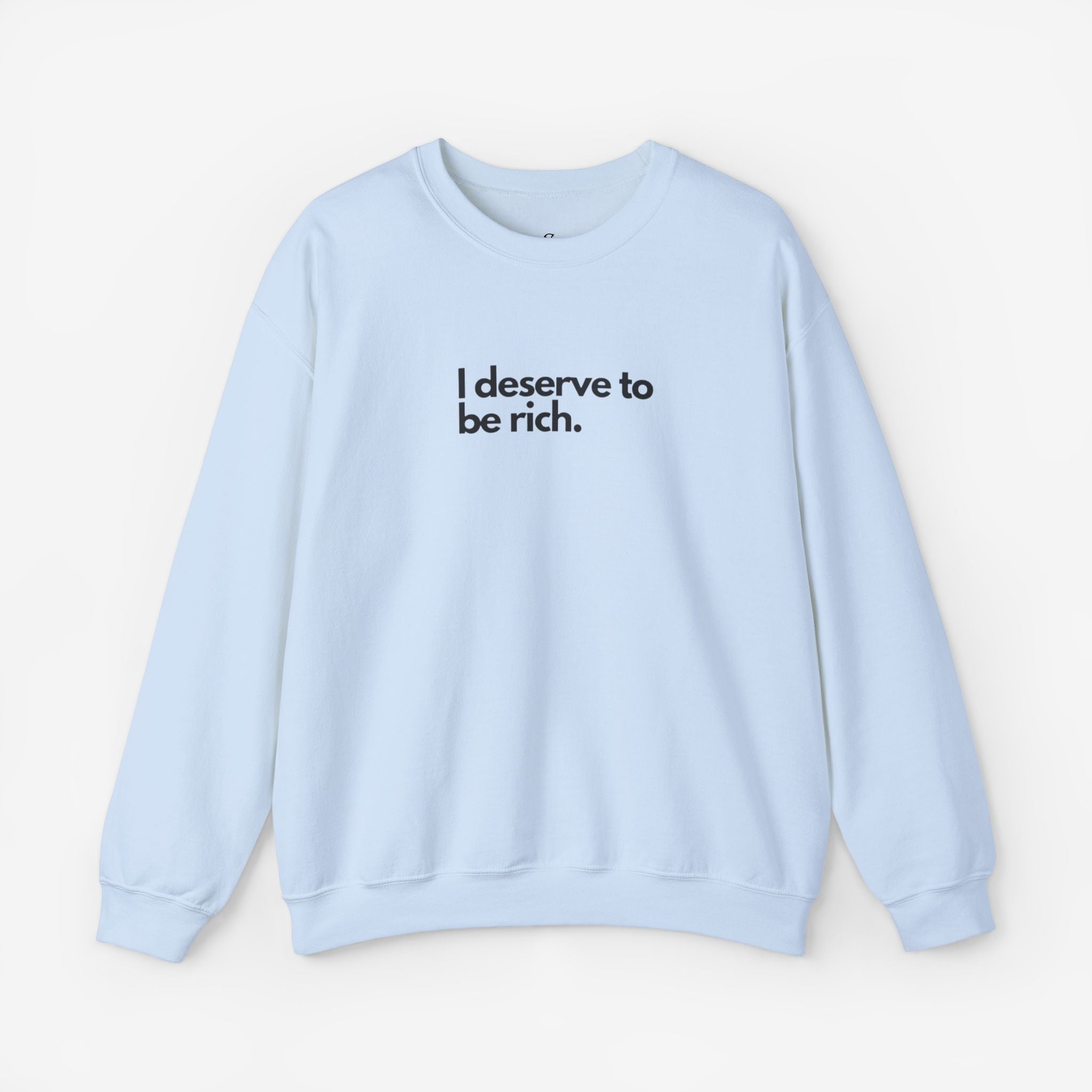 I Deserve to Be Rich Crewneck Sweatshirt - Unisex Heavy Blend™